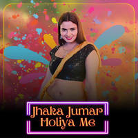 Jhaka Jumar Holiya Me