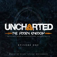 Uncharted: The Hidden Kingdom (Original Audio Adventure Soundtrack) [Episode One]