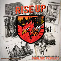Rise up (Booker T. Washington Phoenix Project)