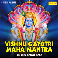 Vishnu Gayatri Maha Mantra Song Download: Vishnu Gayatri Maha Mantra ...