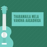 Tharamaila mela vandha aagadhiga