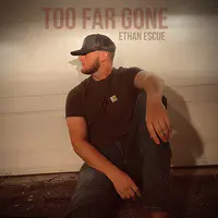 Too Far Gone