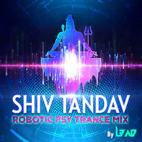 Shiv Tandav (Robotic Psy Trance Mix)