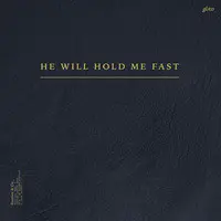 He Will Hold Me Fast