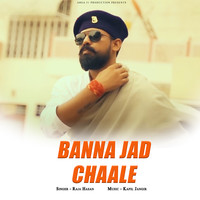 Banna Jad Chaale