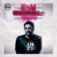 I Keep Forgettin (Menelik´S House Remix 2011)