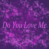 Do You Love Me