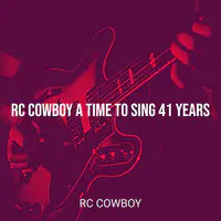 Rc Cowboy a Time to Sing 41 Years