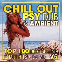 Chill out Psy Dub & Ambient Top 100 Best Selling Chart Hits + DJ Mix V5