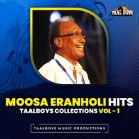 Moosa Eranholi Hits Taalboys Collections, Vol. 1