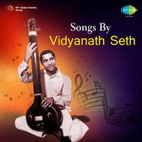 Songs By Vidyanath Seth