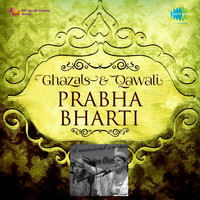 Ghazals And Qawali - Prabha Bharti