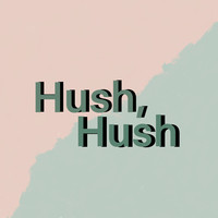 Hush, Hush