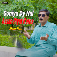 Soniya Dy Nal Assan Piyar Karan