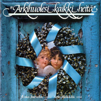 Arkihuolesi kaikki heitä