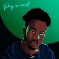 Pay No Mind