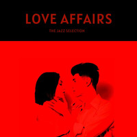 Love Affairs, the Jazz Selection