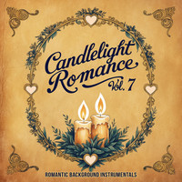 Candlelight Romance, Vol. 7 (Romantic Background Instrumentals)