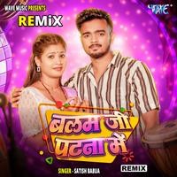 Balam Ji Patna Me - Remix