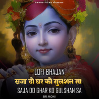 Saja Do Ghar Ko Gulshan Sa - Lofi Bhajan