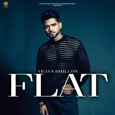 Flat Song|Arjan Dhillon|Flat| Listen to new songs and mp3 song download Flat free online on Gaana.com - Vimarsana News