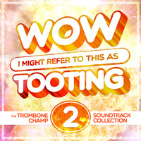 Wow I Might Refer to This as Tooting: The Trombone Champ Soundtrack Collection, Vol. 2 (Original Game Soundtrack)