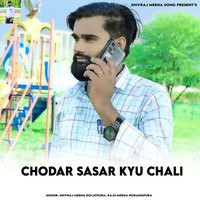 Chodar Sasar Kyu Chali