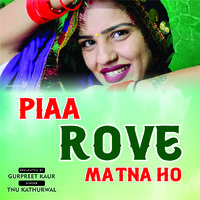 Piaa Rove Matna Ho