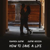 How to Save a Life (Guitar Version)