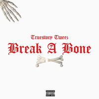 Break a Bone