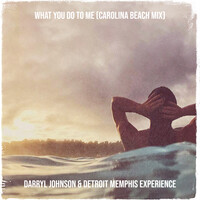 What You Do to Me (Carolina Beach Mix)
