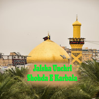 Jalsha Unchri Shohda E Karbala