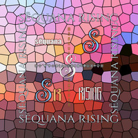 Sēquana Rising