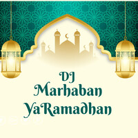 DJ Marhaban Ya Ramadhan