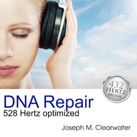 Dna Repair - 432 Hertz-Musik 528 Hertz Optimized