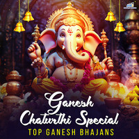 Ganesh Chaturthi Special Top Ganesh Bhajans