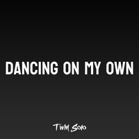 Dancing on My Own