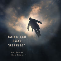 Kaisa Yeh Haal Reprise