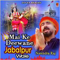 Mai Ke Deewane Jabalpur Wale