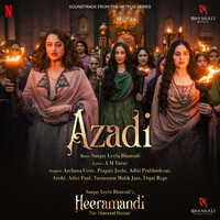 Azadi (From "Heeramandi") - Single