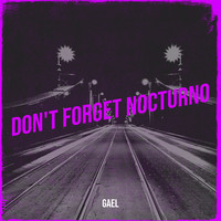 Don't Forget Nocturno