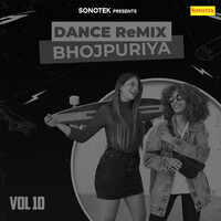 Dance Remix Bhojpuriya Vol 10
