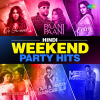 Hindi Weekend Party Hits