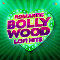 Romantic Bollywood Lofi Hits