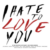 I Hate to Love You (feat. Daniel Quadrino)