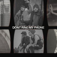 Dont Ring My Phone