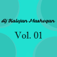 Aj Kalojan Mashoqan, Vol. 01