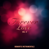 Forever Love, Vol. 4 (Romantic Instrumentals)