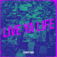 Live Ya Life