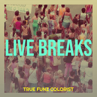 Live Breaks